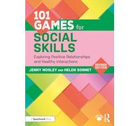 101 Games for Social Skills: Exploring Positive Relationships and Healthy Interactions (101 Games and Activities)