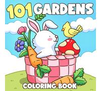 101 Gardens Coloring Book: Charming Nature Coloring Pages Featuring Plant and Animal Illustrations for Adults and Teens Seeking Stress Relief and Creativity
