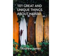 101 GREAT AND UNIQUE THINGS ABOUT HAWAII (GREAT STATES)