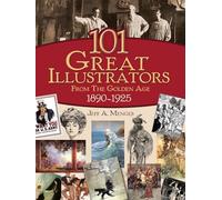 101 Great Illustrators from the Golden Age, 1890-1925