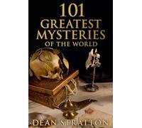 101 Greatest Mysteries of the World