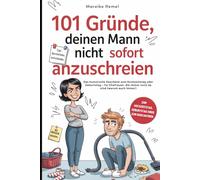 101 Gründe, deinen Mann nicht sofort anzuschreien: Das humorvolle Geschenk zum Hochzeitstag oder Geburtstag - für Ehefrauen, die immer noch da sind (warum auch immer)