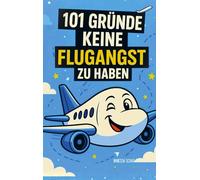 101 Gründe, warum du keine Flugangst haben musst