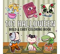 101 Halloween Coloring Book: Simple Spooky Things Coloring Pages Featuring Ghost Houses, Treat Bags, and Happy Monsters for Toddlers and Adults to Relax and Have Fun