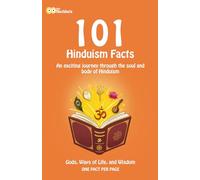 101 Hinduism Facts | A Journey Through the Soul and Body of the Hinduism | Understanding a Living Tradition