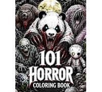 101 Horror Coloring Book: 101 Scary Coloring Pages for Adults with Creepy Monsters, Vampires, Zombies, Werewolves & More!