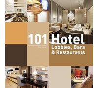 101 Hotel Lobbies, Bars & Restaurants