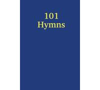 101 Hymns: A Companion to A Hymnal of the Heart