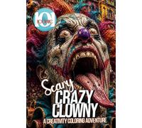 101 Iconic: Scary - Crazy Clowny , A Creativity Coloring Adventure with Joy and Imagination!: A Colorful Journey Into a Horror Fantasy World for Stress Relief & Relaxation.