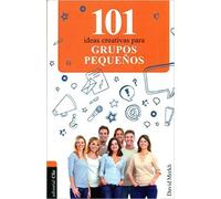 101 ideas creativas para grupos pequeños | David Merkh
