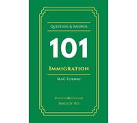 101 Immigration Questions and Answers IRAC Format: 101 Immigration Questions and Answers: A Fun and Educational Guide to Understanding Immigration. A ... Immigration, Its History, and Its Impact