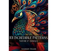 101 Incredible Patterns | An Easy Mindfulness Coloring Book for Adults for Relaxation and Stress Relief | Easy Adult Coloring Book | Nature & Animals ... for Adults for Relaxation and Stress Relief)