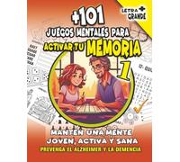 +101 Juegos mentales para activar tu memoria 1: Mantén una mente joven, activa y sana