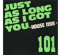 101 - Just as long as I got you (House Mix, #zyx6245) [Vinyl Single]