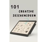 101 Kreative Ideen zum Zeichnen - Drawing Prompts in German: 101 Skizzenbuch-Herausforderungen für Illustration und realistisches Zeichnen.