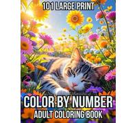 101 Large Print Color By Number Adult Coloring Book: 101 Large Print Color By Number Coloring Book For Adults And Senior With Flowers, Birds, Nature ... And More...(Fun And Easy Coloring Pages)