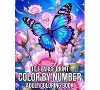101 Large Print Color By Number Adult Coloring Book: Color by Number Coloring Book Large Print Designs for Adults, Seniors, and Beginners...(Easy Color By Number Coloring Pages)