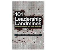 101 Leadership Landmines: Section Eight: Ethical & Integrity Mistakes: 8 (101 Leadership Landmines: Complete Box Set)