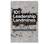 101 Leadership Landmines: Section Nine: Crisis & Change Management Mistakes (101 Leadership Landmines: Complete Box Set)