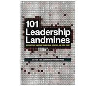 101 Leadership Landmines : Section Two: Communication Mistakes: 2 (101 Leadership Landmines: Complete)