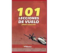 101 Lecciones de vuelo. Piloto comercial (Aviación)