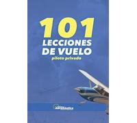 101 Lecciones de vuelo. Piloto privado (Aviación)