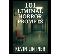 101 Liminal Horror Writing Prompts