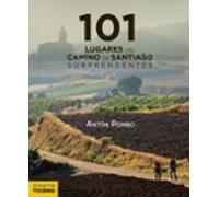 101 Lugares Del Camino De Santiago Sorprendentes (2020) (guías Singula