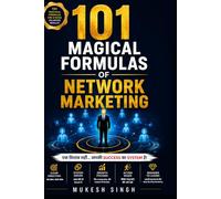 101 Magical Formulas of Network Marketing: Practical Strategies to Build a Strong Team, Create Duplication, and Achieve Long-Term Success