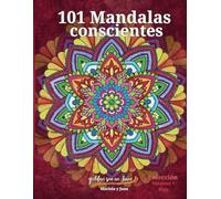 101 Mandalas conscientes. Colección Volumen 1 - Rojo: Libro para colorear con 101 Mandalas conscientes, para relajarse, practicar Mindfulness y aliviar el estrés, de manera creativa.