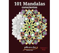 101 Mándalas conscientes: Libro para colorear mándalas, para relajarse, practicar Midfulness y aliviar el estrés.