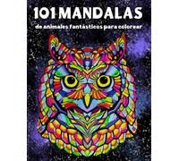 101 Mandalas de Animales para Colorear - Libro de mandalas para colorear para adultos y niños - Mandalas de animales para niños 6 años: Libro Para ... Adultos Con Patrones De Animales y Mandalas
