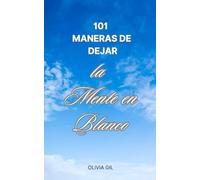 101 Maneras de Dejar la Mente en Blanco