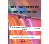 101 maneras de dibujar como un loco: Da rienda suelta a tu potencial de dibujo con tareas que puedes hacer durante la pausa del almuerzo o en ... ¡Con más formas de dibujar que nunca!