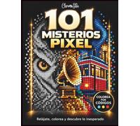 101 Misterios Pixel: Libro de colorear por números para adultos con 101 imágenes ocultas de pixel art