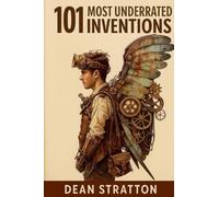 101 Most Underrated Inventions Book | Fascinating Forgotten Discoveries | Unique Gift for History & Innovation Lovers