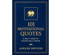 101 Motivational Quotes: A Daily Dose of Discipline and Drive