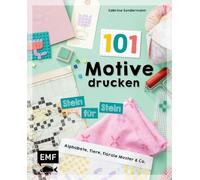 101 Motive drucken - Stein für Stein: Einfache und schnelle Print-Projekte für kreative Lego-Fans: Alphabete, Tiere, florale Muster & Co.