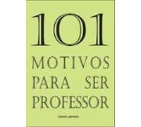 101 Motivos Para Ser Professor (ebook)