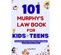101 Murphys Law Book for Kids & Teens: Funny Rules to Survive Oops Moment, Laugh at Mistakes and Build Lifetime Confidence