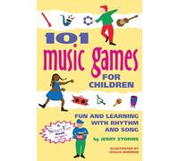 101 Music Games for Children: Fun and Learning with Rhythms and Songs (Smartfun Books)