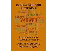 101 Names of God in the Bible: A Devotional and Theological Journey (New Testament Theology)