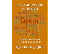 101 Names of God in the Bible: A Devotional and Theological Journey (New Testament Theology)