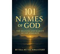 101 Names of God: The Meaning and Majesty of the Almighty (101 Study Collection)