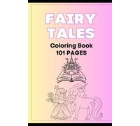 101 PAGES: Fairy Tale Colouring Book