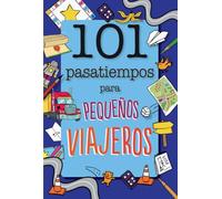 101 Pasatiempos para pequeños viajeros (geoPlaneta Kids)