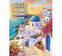 101 Paysages Relaxants du Monde: Livre Coloriage Adulte Anti Stress, 101 Lieux Réels à Colorier, Imprimé sur une Seule Face, avec l'Histoire de Chaque Lie