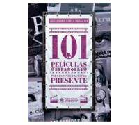 101 Peliculas Españolas Para Entender Nuestro Presente