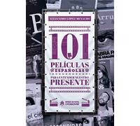 101 peliculas españolas para entender nuestro presente (HEROES DE PAPEL)