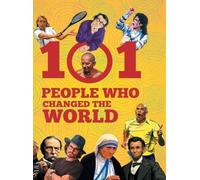 101 PEOPLE WHO CHANGED THE WORLD